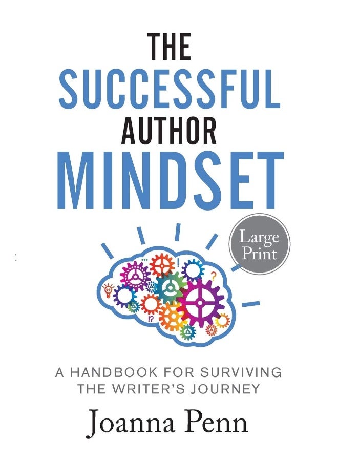 The Successful Author Mindset: A Handbook for Surviving the Writer's Journey Larg 