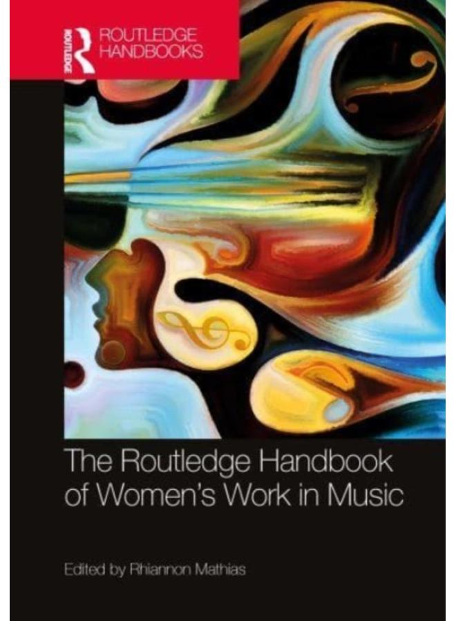The Routledge Handbook of Women???s Work in Music 