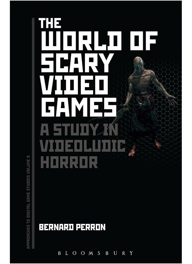 The World of Scary Video Games: A Study in Videoludic Horror 