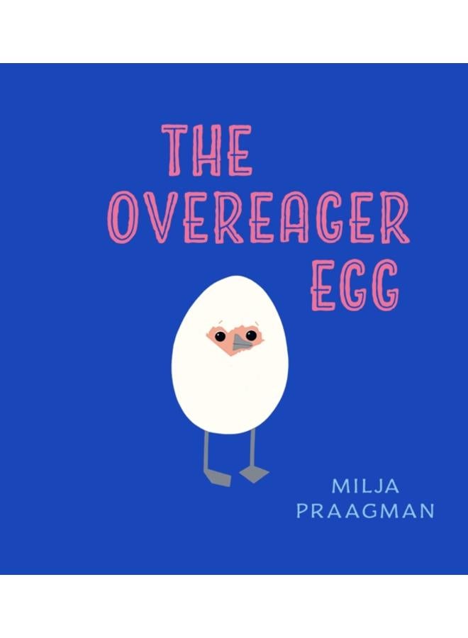 The Overeager Egg 