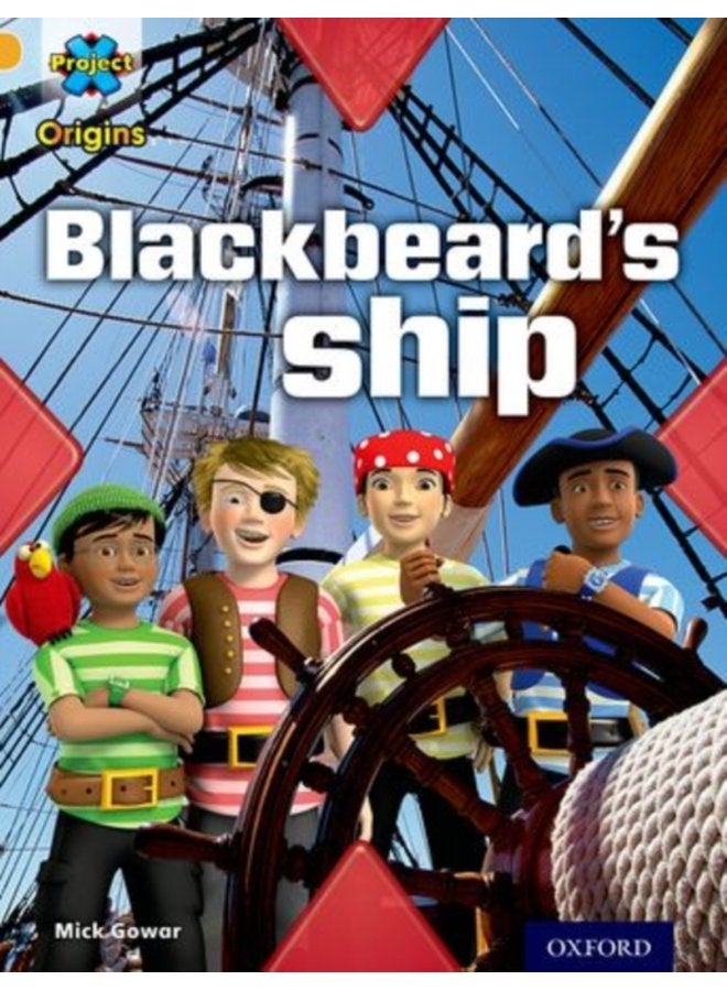 Project X Origins Gold Book Band Oxford Level 9 Pirates Blackbeard s Ship - Paperback