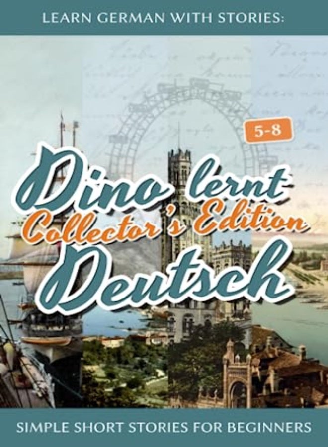 Learn German With Stories Dino Lernt Deutsch Collectors Edition Simple Short Stories For Beginne by Klein, Andre Paperback