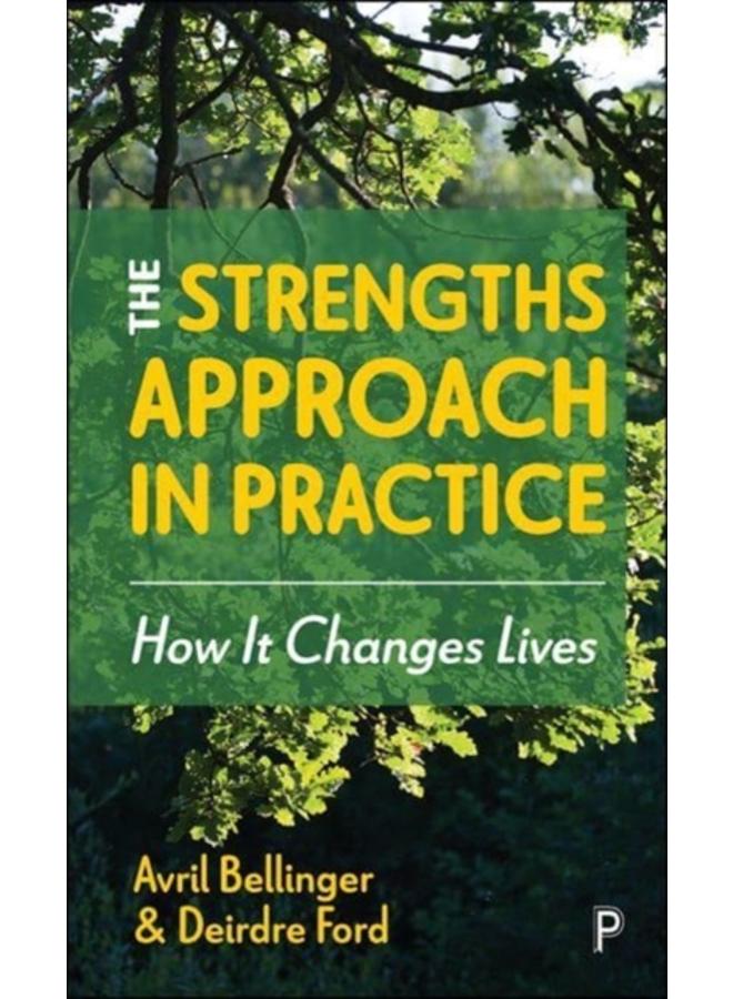 The Strengths Approach in Practice : How It Changes Lives 