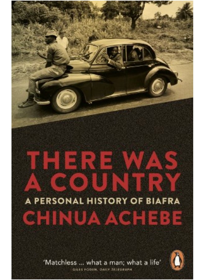 There Was A Country A Personal History Of Biafra 
