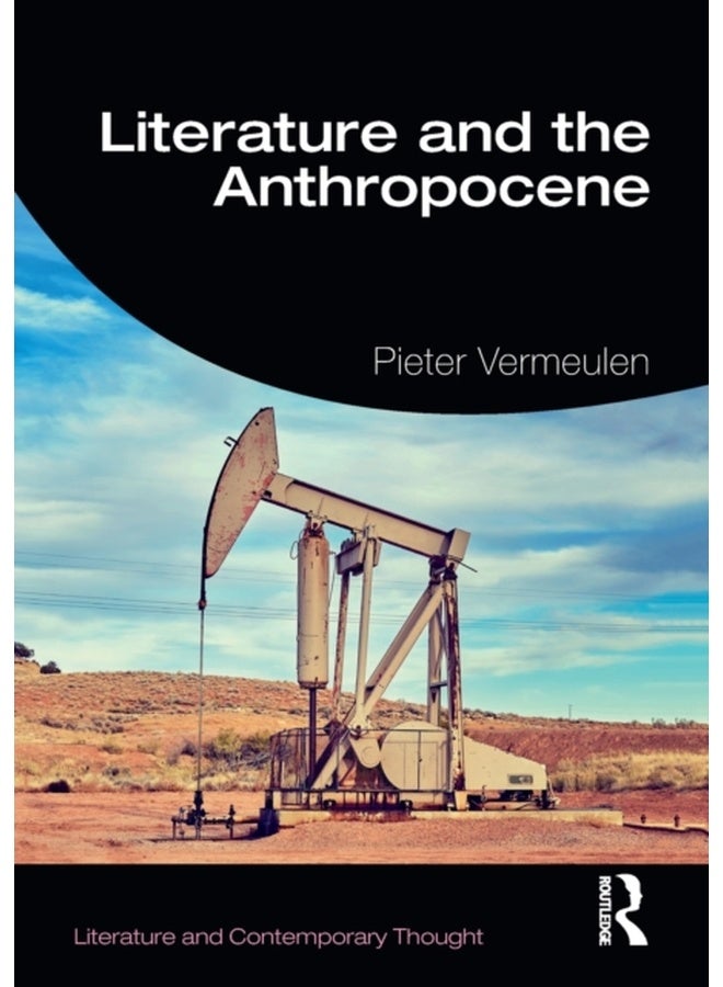 Literature and the Anthropocene (Literature and Contemporary Thought) 