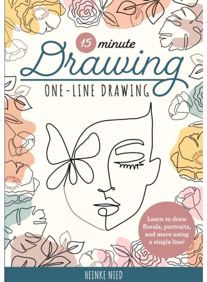15-Minute Drawing: One-Line Drawing : Learn to draw florals, portraits, and more using a single line! 