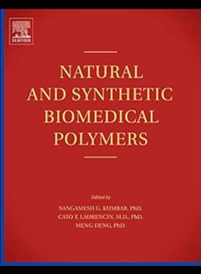 Natural and Synthetic Biomedical Polymers by  Sangamesh Kumbar and Cato Laurencin MD PhD - 2014 - Image 1