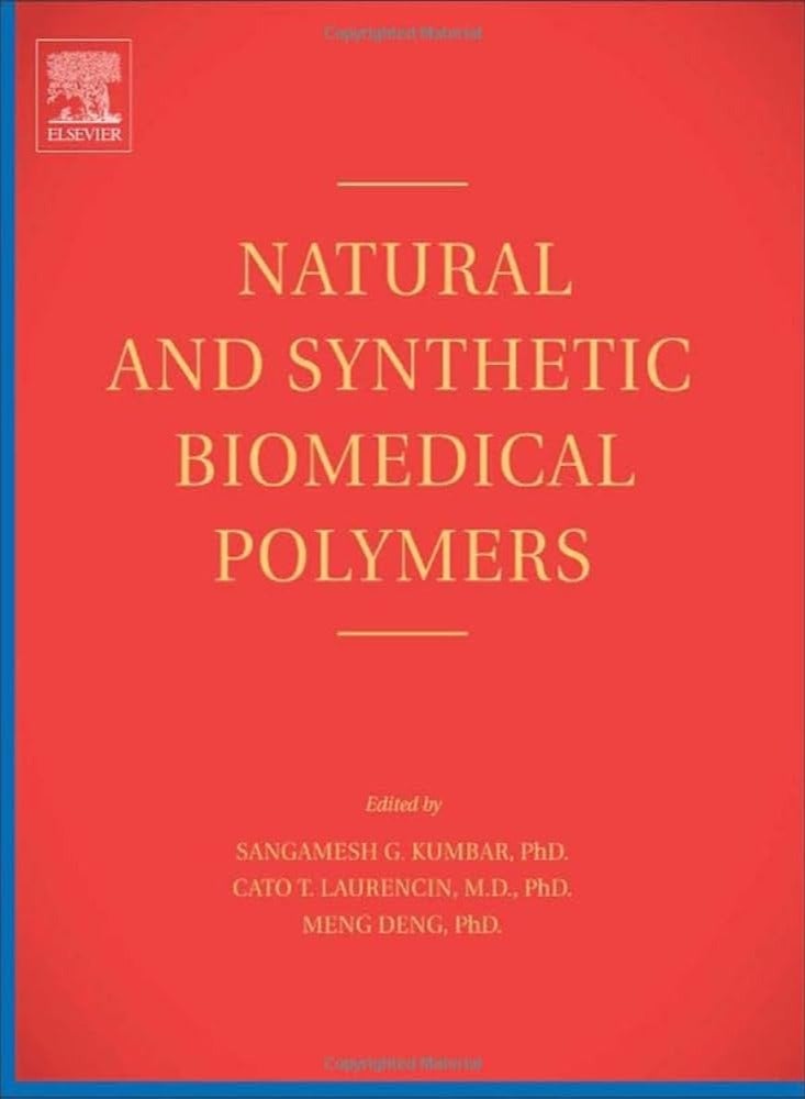 Natural and Synthetic Biomedical Polymers by  Sangamesh Kumbar and Cato Laurencin MD PhD - 2014 - Image 2