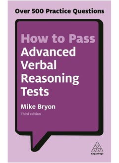 How to Pass Advanced Verbal Reasoning Tests: Over 500 Practice Questions