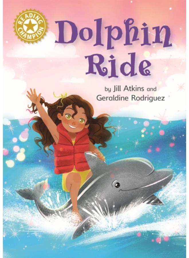 Reading Champion: Dolphin Ride : Independent Reading Gold 9 