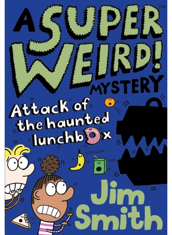 A Super Weird! Mystery: Attack of the Haunted Lunchbox