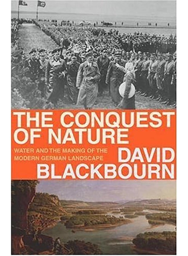 The Conquest of Nature: Water, Landscape, and the Making of Modern Germany
