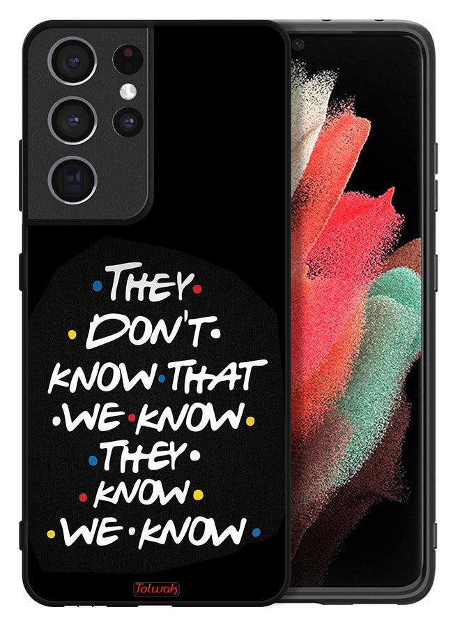 Tolwak Samsung Galaxy S21 Ultra 5G Protective Case Cover They Dont Know What We Know They Know We Know - Image 2