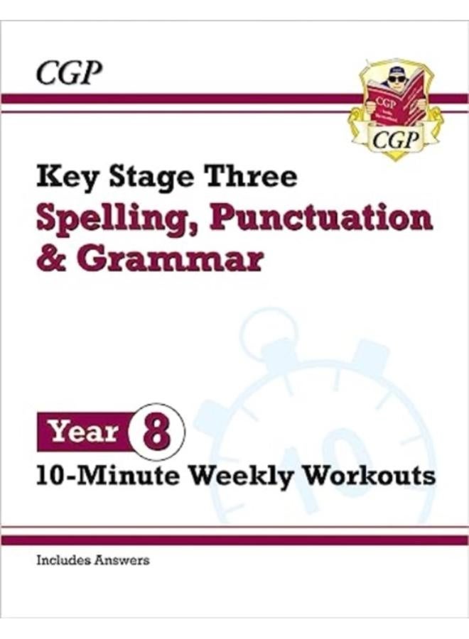 New KS3 Year 8 Spelling, Punctuation and Grammar 10-Minute Weekly Workouts