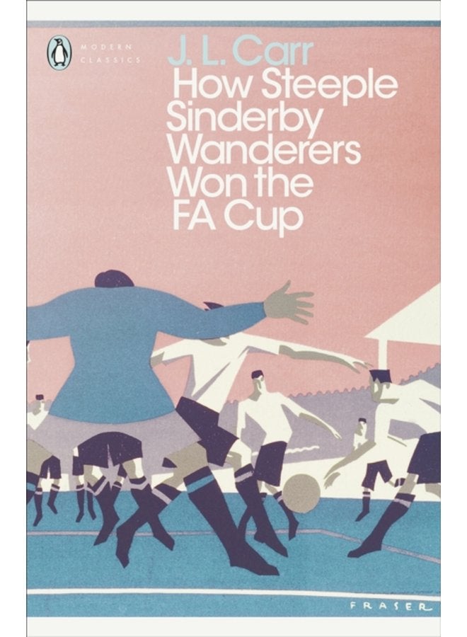 How Steeple Sinderby Wanderers Won the F A Cup - Paperback