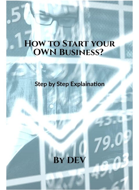How to Start your OWN Business? : Step by Step Explaination