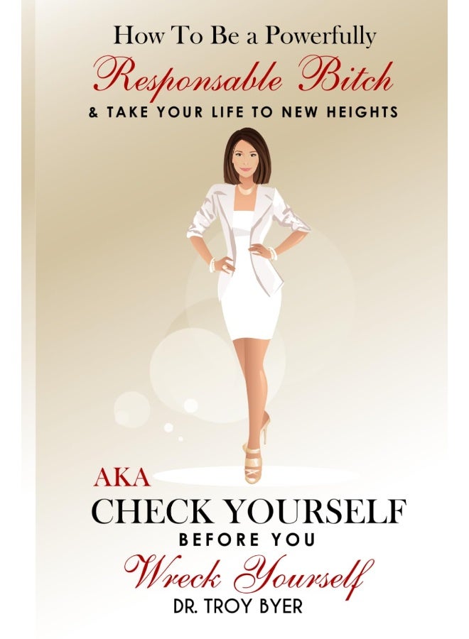 How To Be A Responsible Bitch And Take Your Life To New Heights  - Image 2