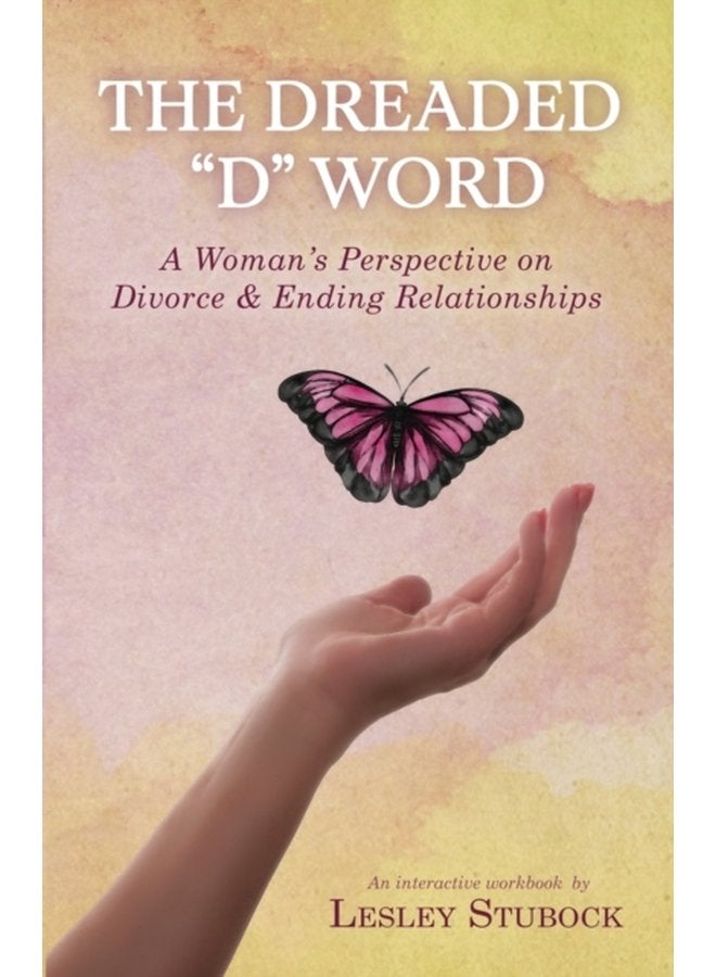The Dreaded D Word A Woman s Perspective on Divorce Relationships - Paperback