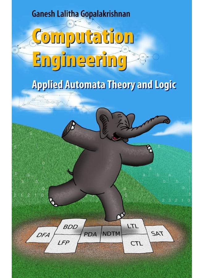 Computation Engineering: Applied Automata Theory and Logic 