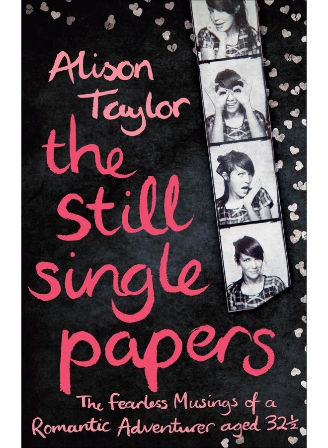 The Still Single Papers: The Fearless Musings of a Romantic Adventurer Aged 32 1/2 