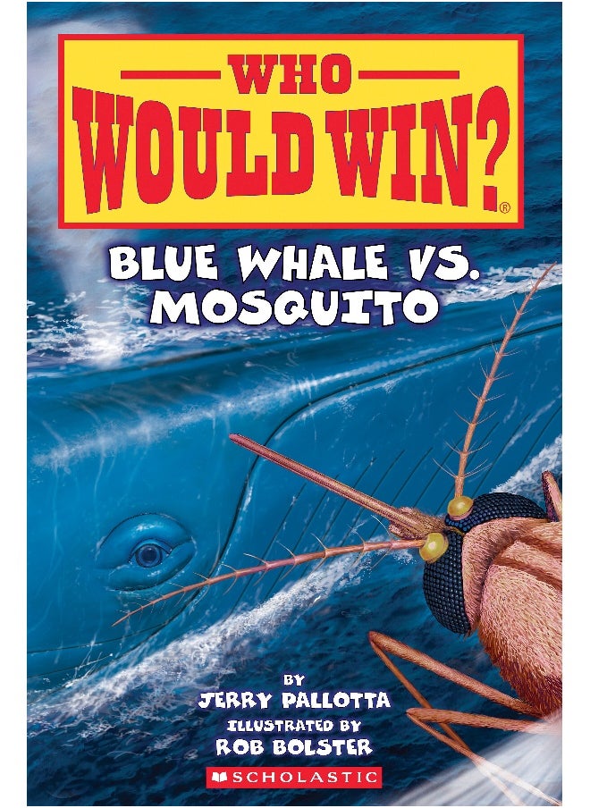 Blue Whale vs. Mosquito (Who Would Win? #29)