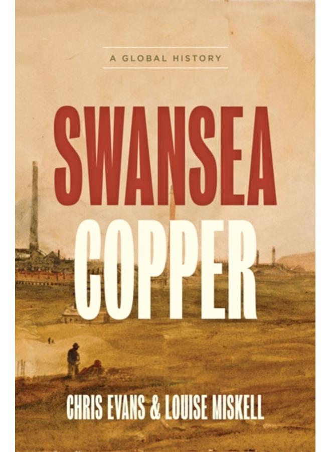 Swansea Copper : A Global History 