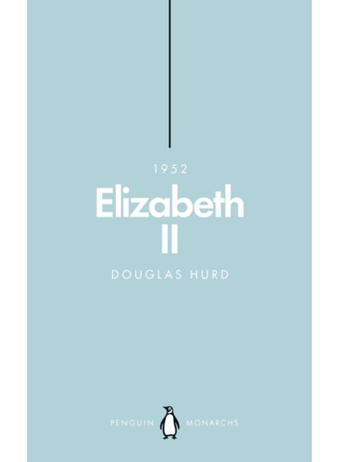 Elizabeth II (Penguin Monarchs) : The Steadfast 