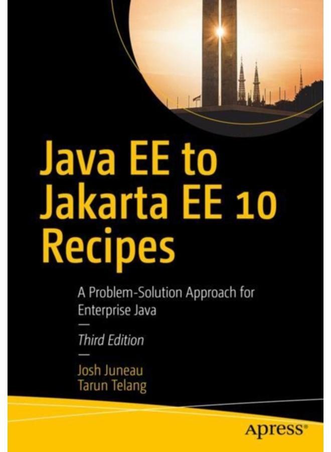 Java EE to Jakarta EE 10 Recipes : A Problem-Solution Approach for Enterprise Java 