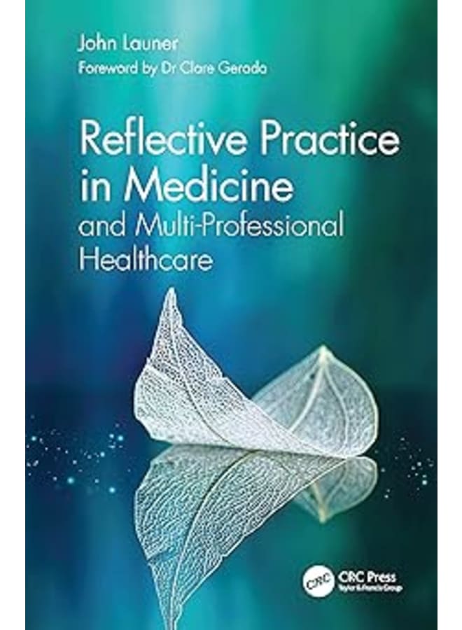 Reflective Practice in Medicine and Multi-Professional Healthcare