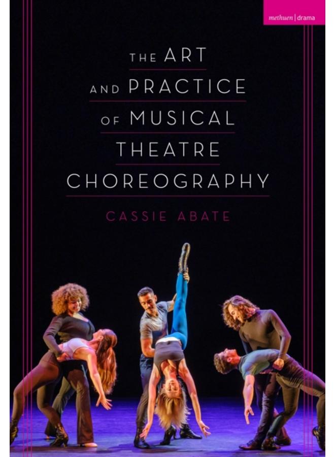 The Art and Practice of Musical Theatre Choreography