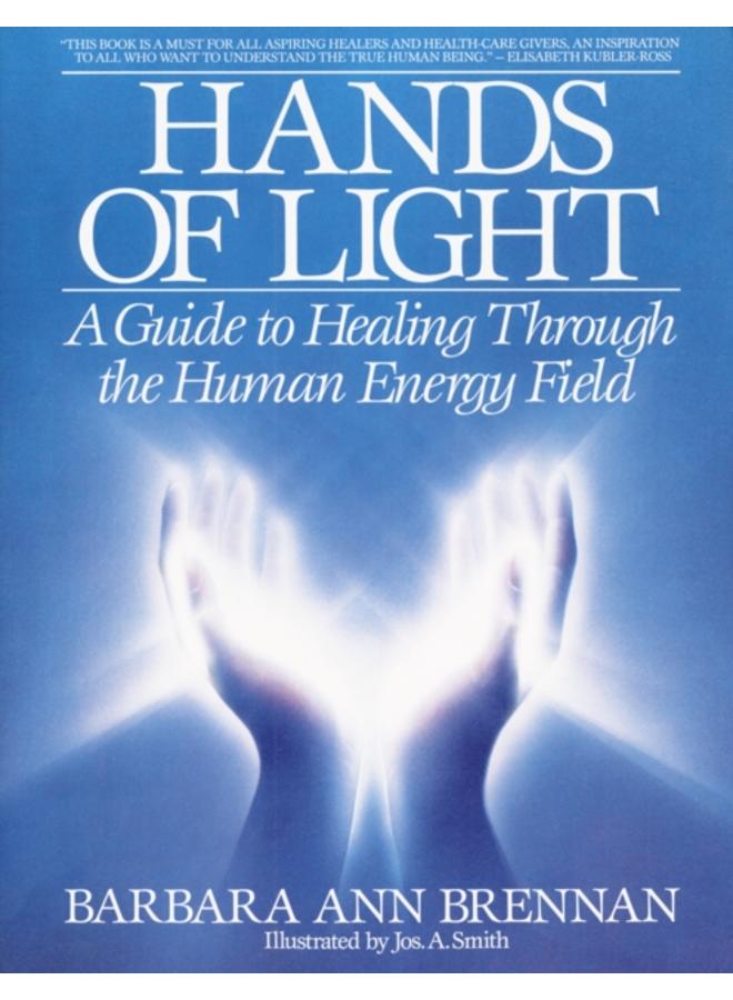 Hands of Light : A Guide to Healing Through the Human Energy Field 