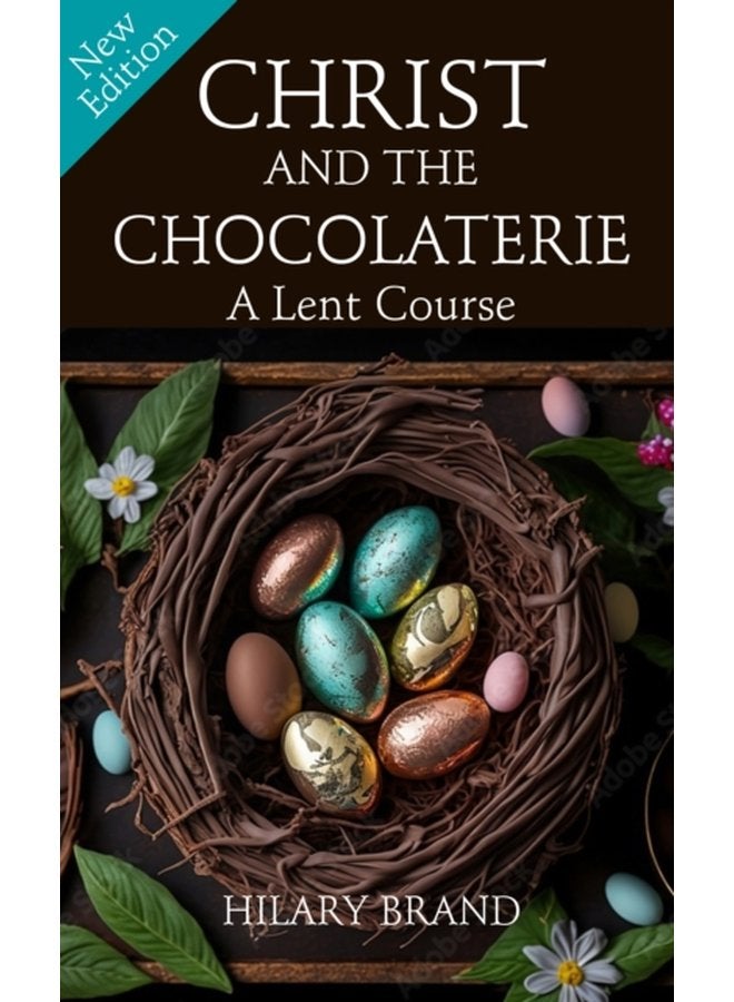 Christ and the Chocolaterie A Lent Course New Edition for 2024 - Paperback