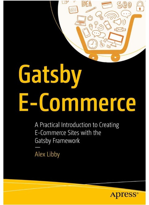 Gatsby E-Commerce: A Practical Introduction to Creating E-Commerce Sites with the Gatsby Framework