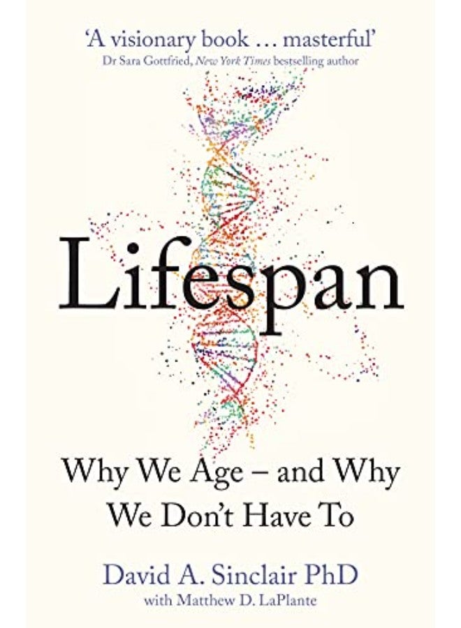 Lifespan: Why We Age - and Why We Don't Have To