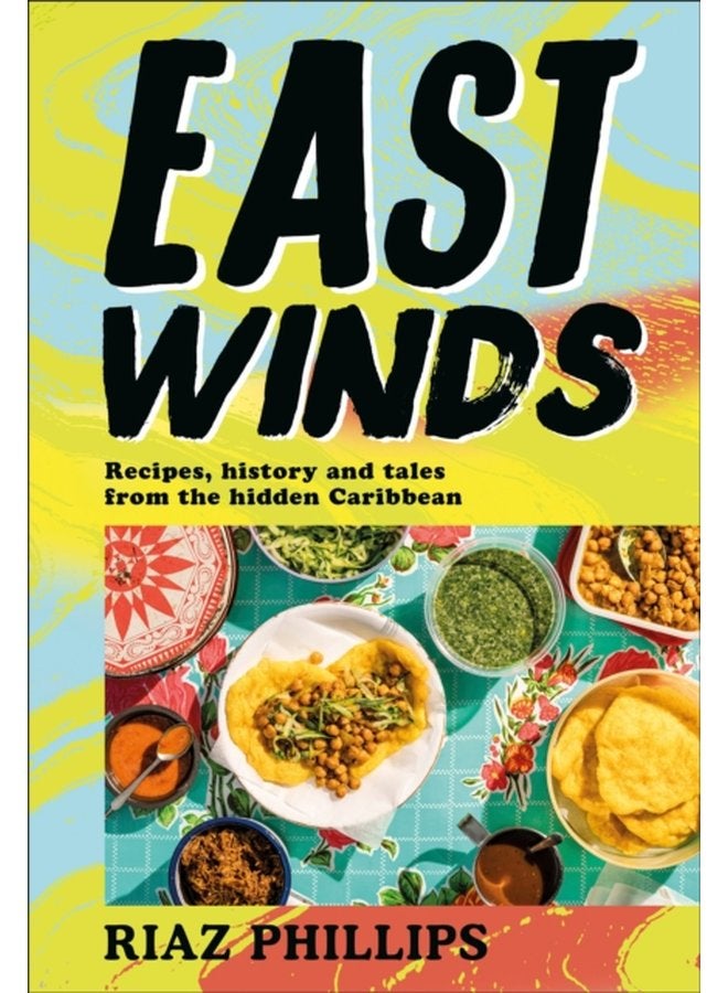 East Winds Recipes History and Tales from the Hidden Caribbean - Hardback