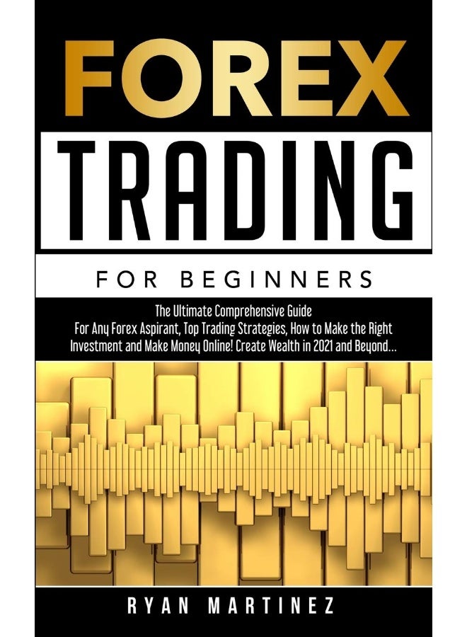 Forex Trading for Beginners: The Ultimate Comprehensive Guide For Any Forex Aspirant, Top Trading Strategies, How to Make the Right Investment and ... in 2021 and Beyond... (3) (Trading Life) - Image 1