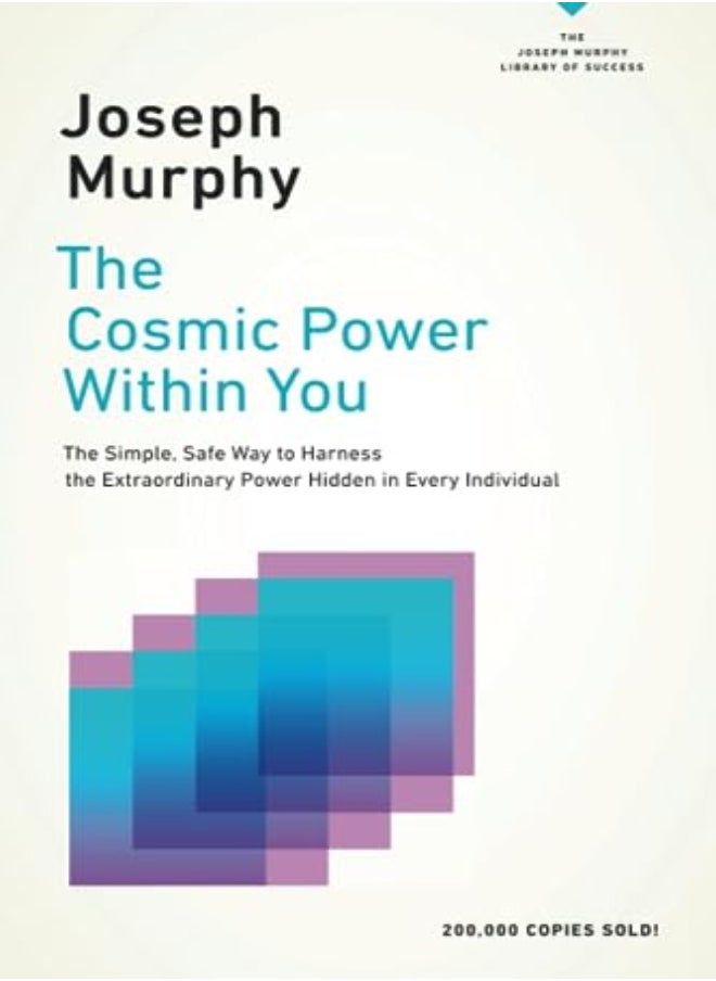 The Cosmic Power Within You The Simple Safe Way To Harness The Extraordinary Power Hidden In Every by Joseph Murphy Paperback 