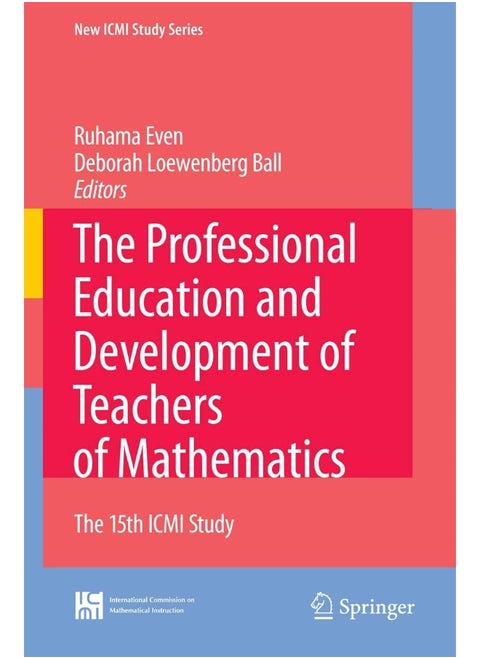 The Professional Education and Development of Teachers of Mathematics: The 15th ICMI Study