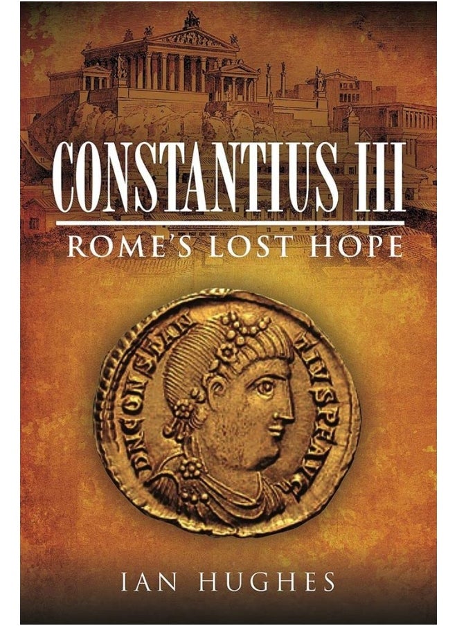 Constantius III: Rome's Lost Hope 