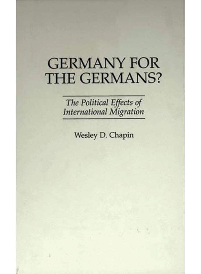 Germany for the Germans? : The Political Effects of International Migration 
