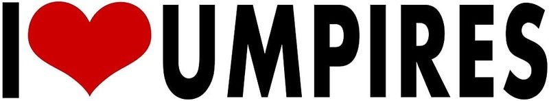 WitnyStore I Love Umpires Sticker 6 Long Black Letters White Background  Multisurface UV Water Resistant Durable Waterproof Vinyl Decal for Cars Trucks Windows Lockers Smooth Flat Surface Items