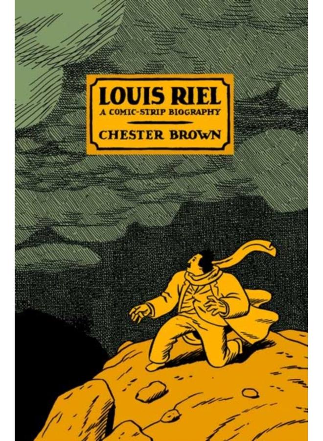 Louis Riel - a Comic-Strip Biography 