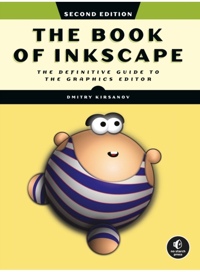The Book Of Inkscape 2nd Edition The Definitive Guide to the Graphics Editor - Paperback