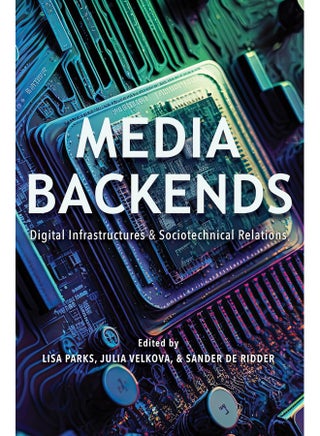Media Backends: Digital Infrastructures and Sociotechnical Relatio - pzsku/ZFAE6351A55318C833213Z/45/_/1727773021/7f240602-f887-43e5-b7e5-4ed9208fd550