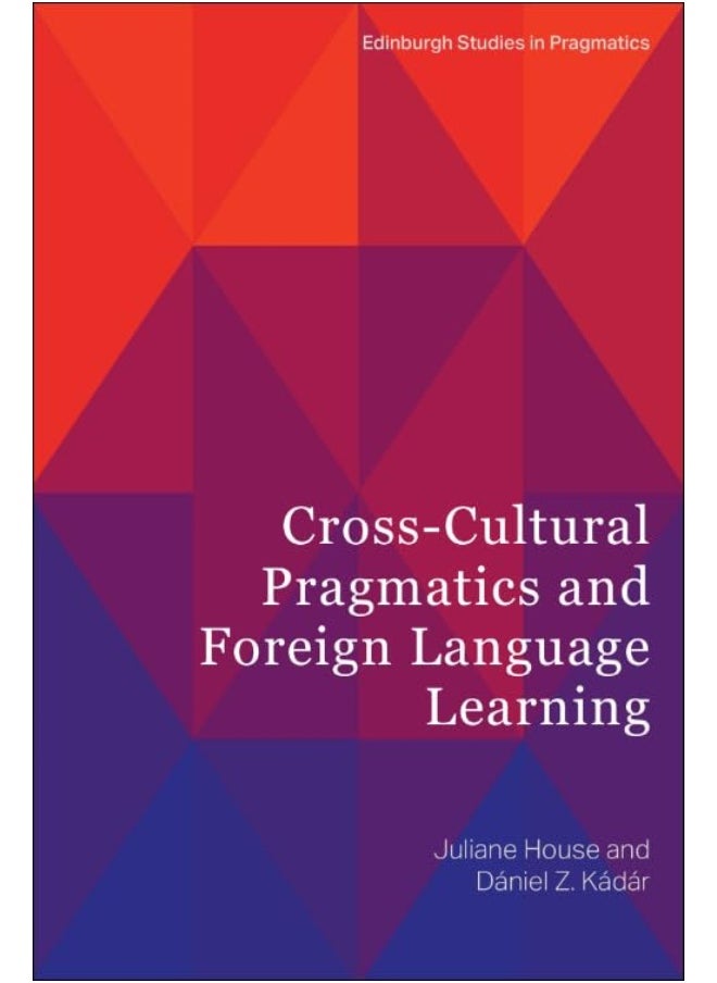 Cross-Cultural Pragmatics and Foreign Language Learning 