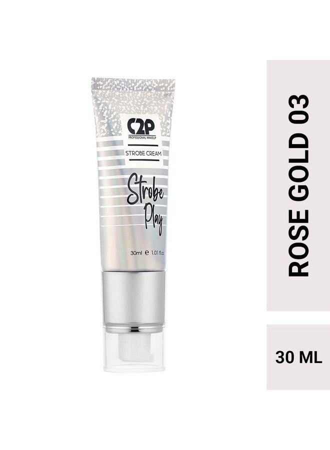 C2P PROFESSIONAL MAKEUP كريم مكياج احترافي C2P ستروب بلاي ستروب؛ مرطب مضيء ومضيء للحصول على مظهر طبيعي لامع؛ وارتفع الذهب ؛ 30 مل - Image 3