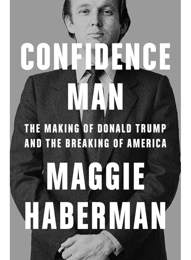 Confidence Man: The Definitive Biography of Donald Trump - Image 1