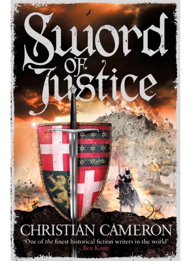 Sword of Justice : An epic medieval adventure from the master of historical fiction 