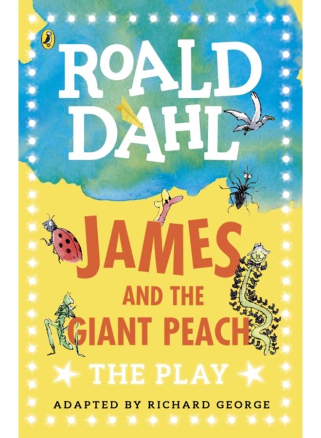 James and the Giant Peach : The Play 