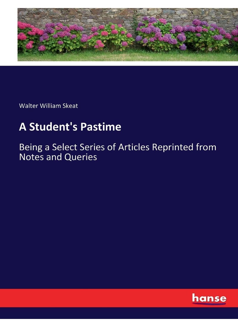 A Student's Pastime: Being a Select Series of Articles Reprinted from Notes and Queries  - Image 1